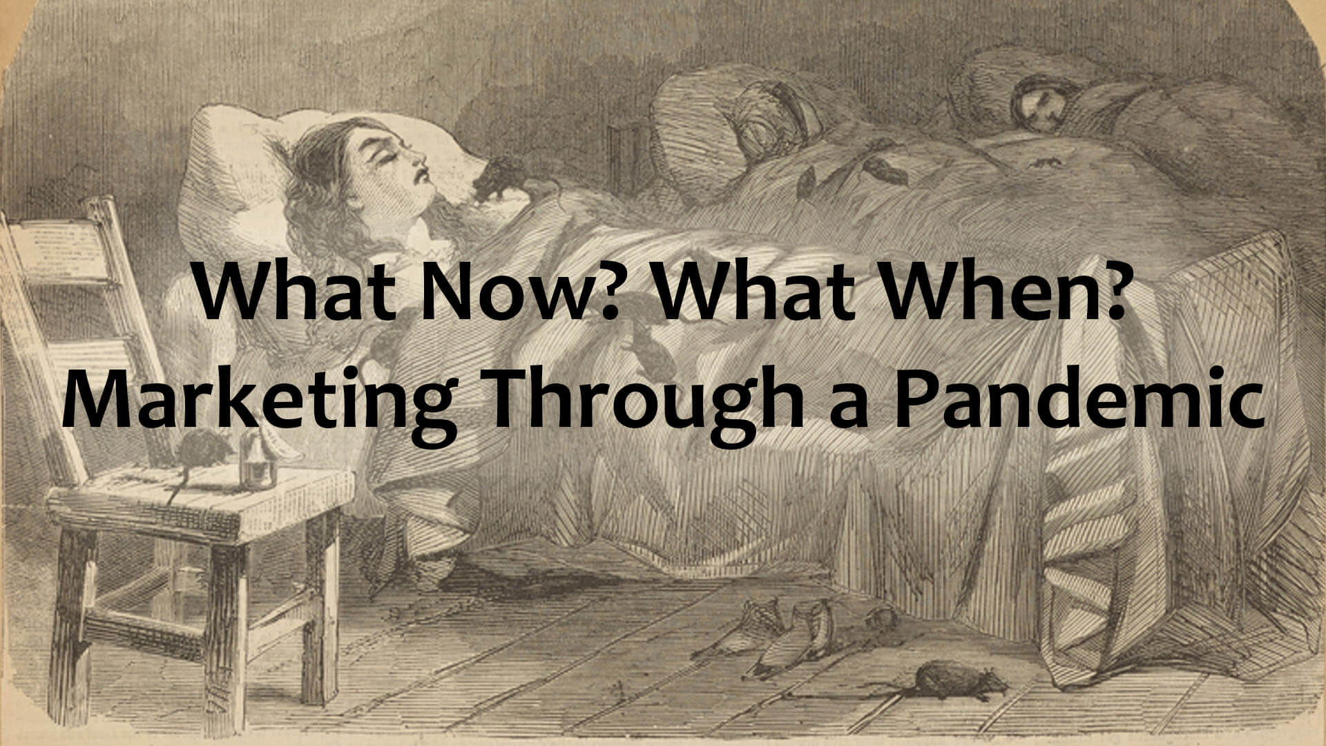 Read more about the article What Now? What When? Marketing Through a Pandemic